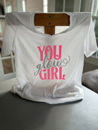 You Glow Girl T-Shirt